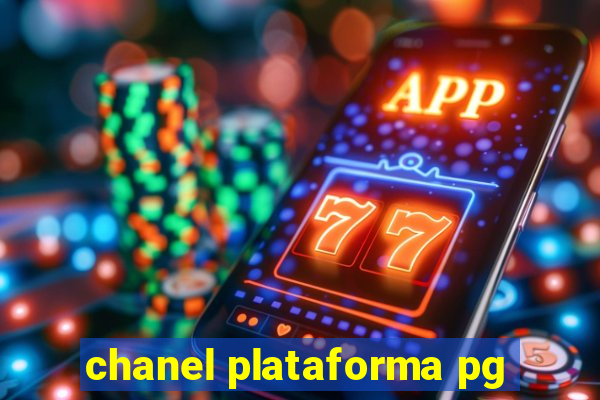 chanel plataforma pg